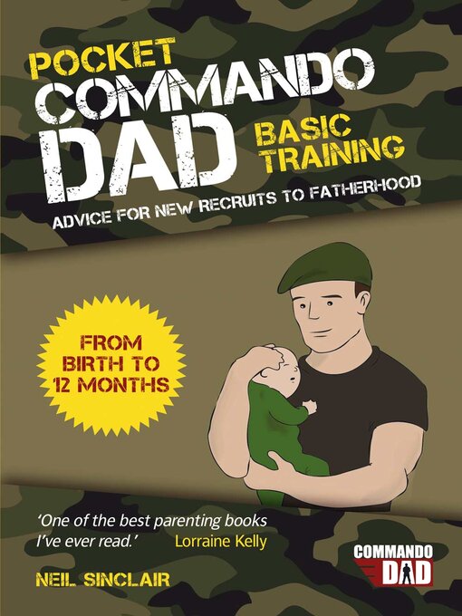 Title details for Pocket Commando Dad: Advice for New Recruits to Fatherhood: From Birth to 12 Months by Neil Sinclair - Available